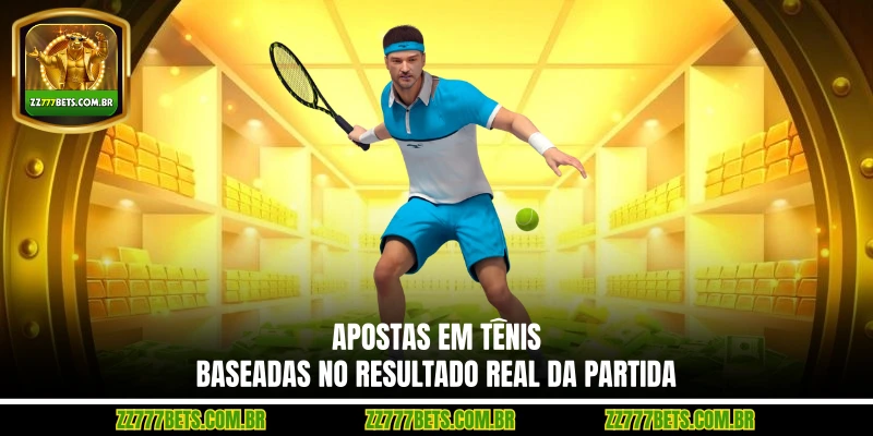 Apostas Em Tênis Baseadas no Resultado Real da Partida