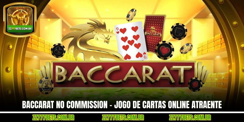 Baccarat No Commission – Jogo de Cartas Online Atraente