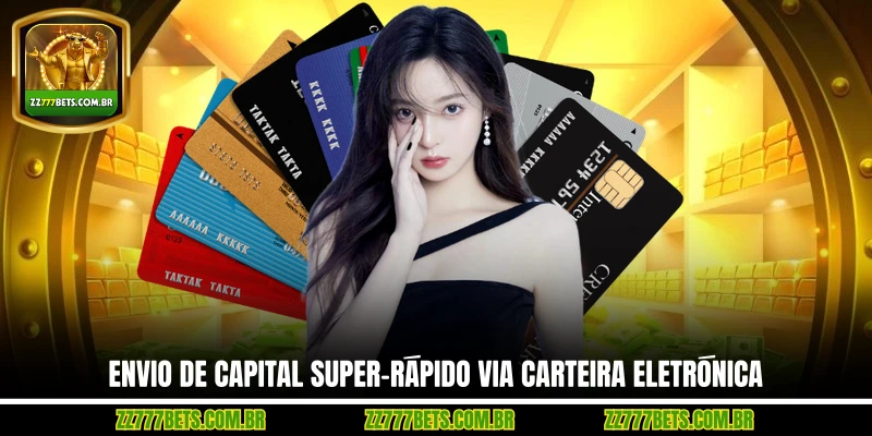 Envio de Capital Super-Rápido Via Carteira Eletrónica