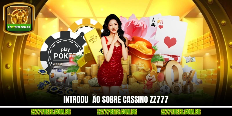 Introdução sobre Cassino ZZ777