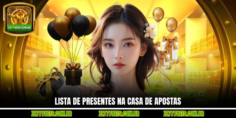 Lista de Presentes na Casa de Apostas