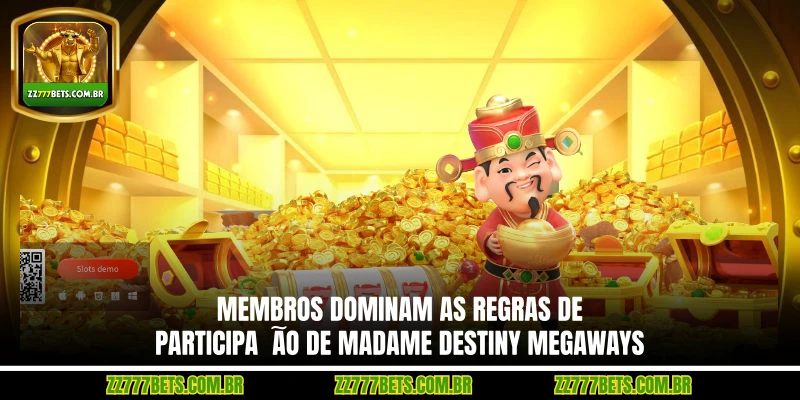 Membros Dominam as Regras de Participação de Madame Destiny Megaways