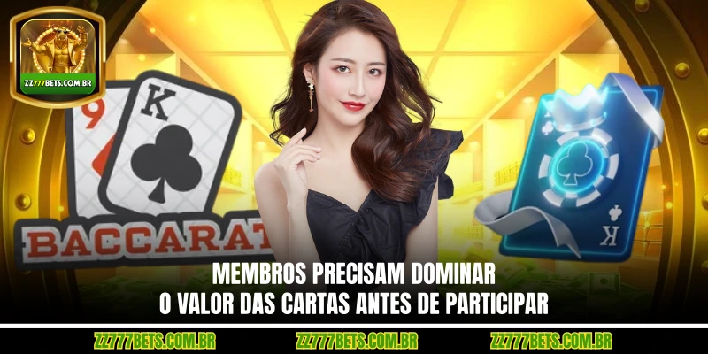 Membros Precisam Dominar o Valor das Cartas Antes de Participar