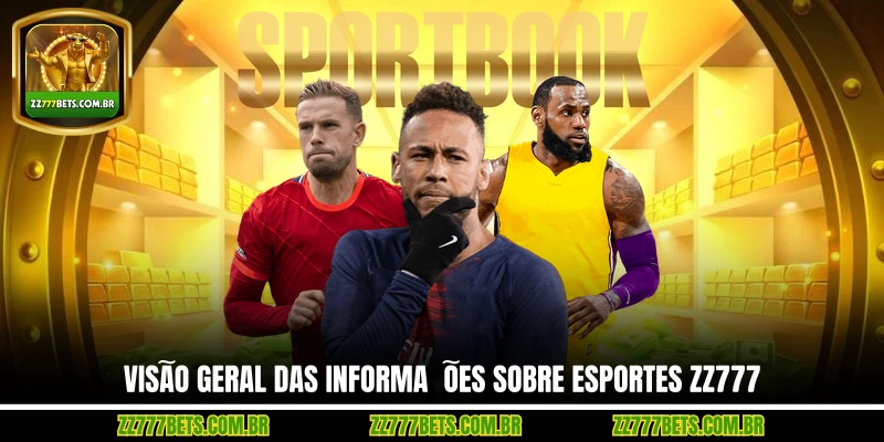 Visão Geral das Informações sobre Esportes ZZ777